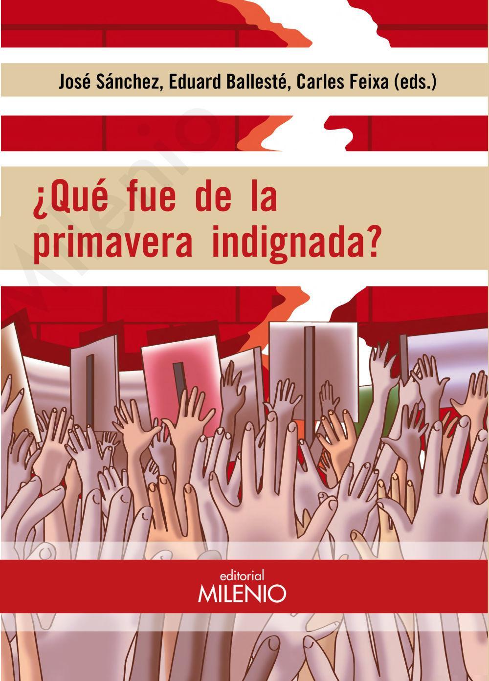 ¿Qué fue de la primavera indignada? : movimientos sociales, política y juventud en tres continentes