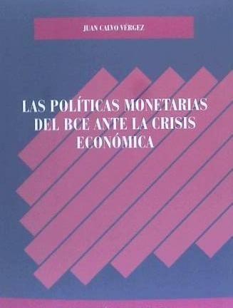 Las políticas monetarias del BCE ante la crisis económica