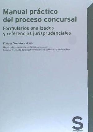 Manual práctico del proceso concursal : formularios analizados y referencias jurisprudenciales