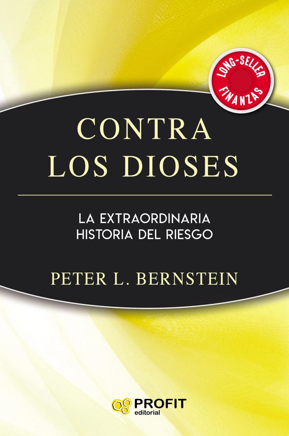 Contra los dioses : la extraordinaria historia del riesgo