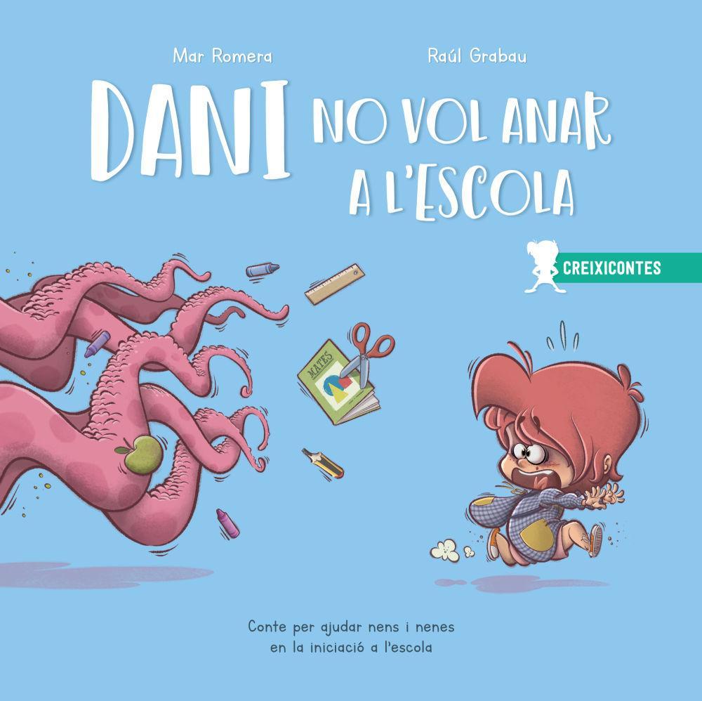 Dani no vol anar a l'escola : conte per ajudar nens i nenes en la iniciació a l'escola