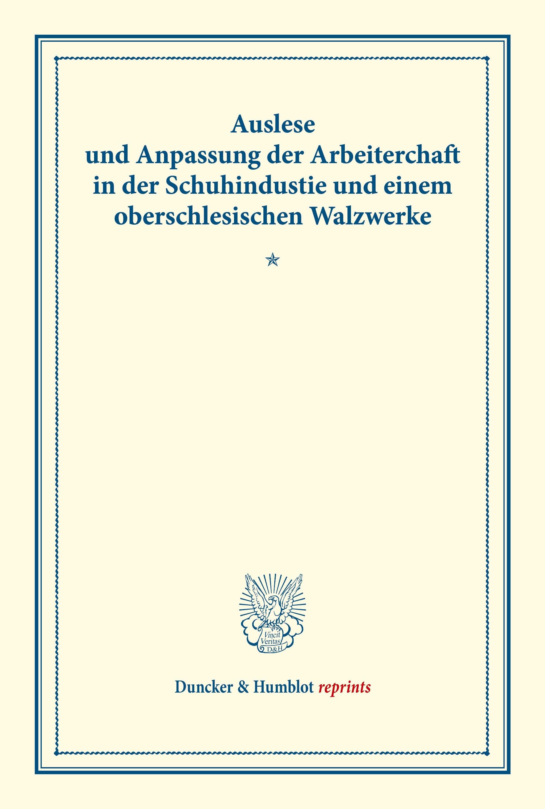 Auslese und Anpassung der Arbeiterschaft in der Schuhindustrie und einem oberschlesischen Walzwerke.