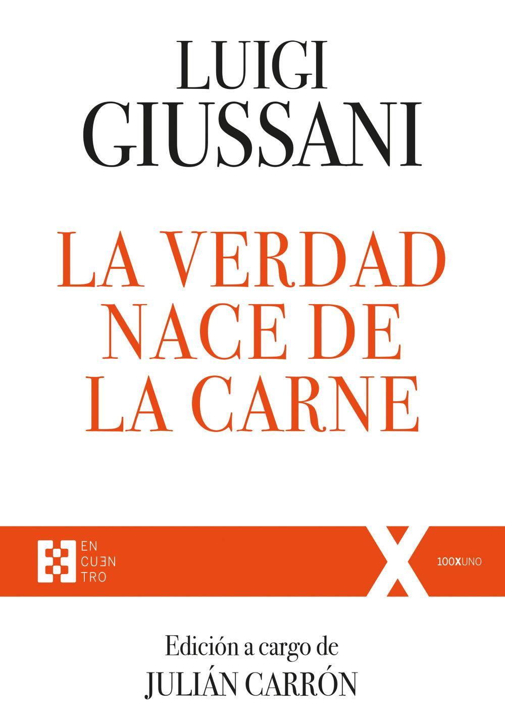 La verdad nace de la carne : ejercicios espirituales de comunión y liberación, 1988-1990