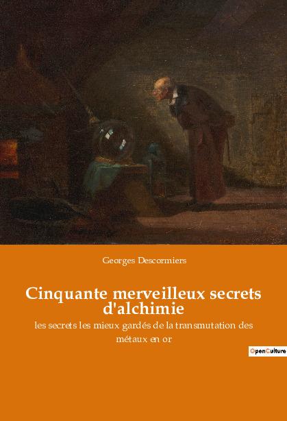 Cinquante merveilleux secrets d'alchimie