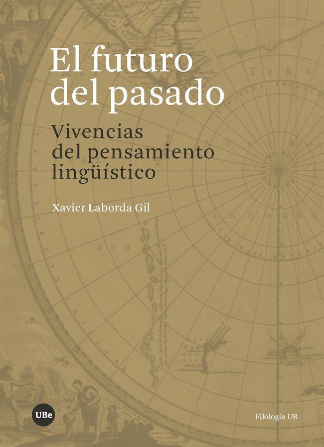 El futuro del pasado : vivencias del pensamiento lingüístico