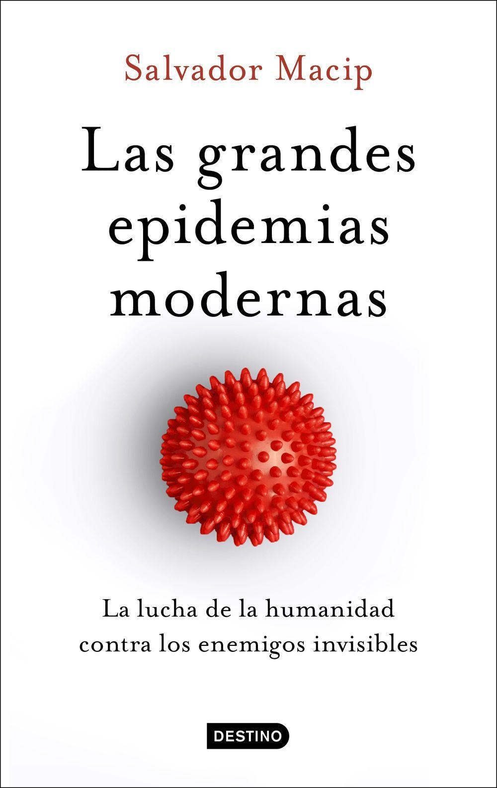 Las grandes epidemias modernas : la lucha de la humanidad contra los enemigos invisibles