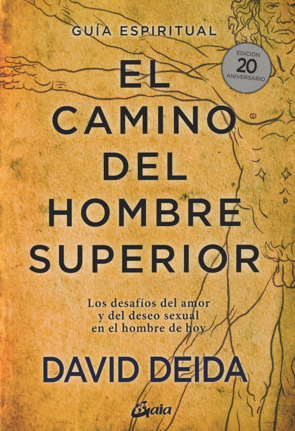 El camino del hombre superior : guía espiritual : los desafíos del amor y del deseo sexual en el hombre de hoy