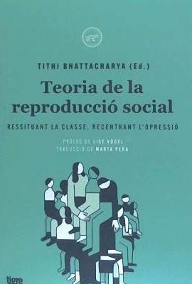 Teoria de la reproducció social : Ressituant la classe, recentrant l'opressió