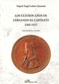 Los últimos años de Fernando el Católico 1505-1517