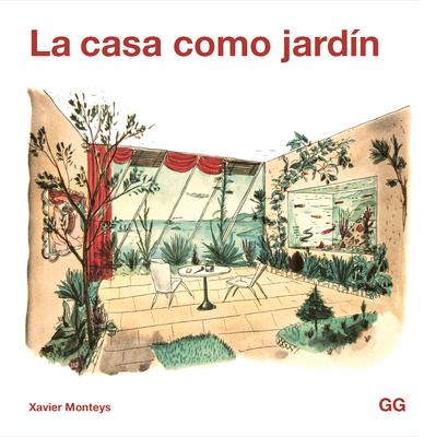 La Casa Como Jardín