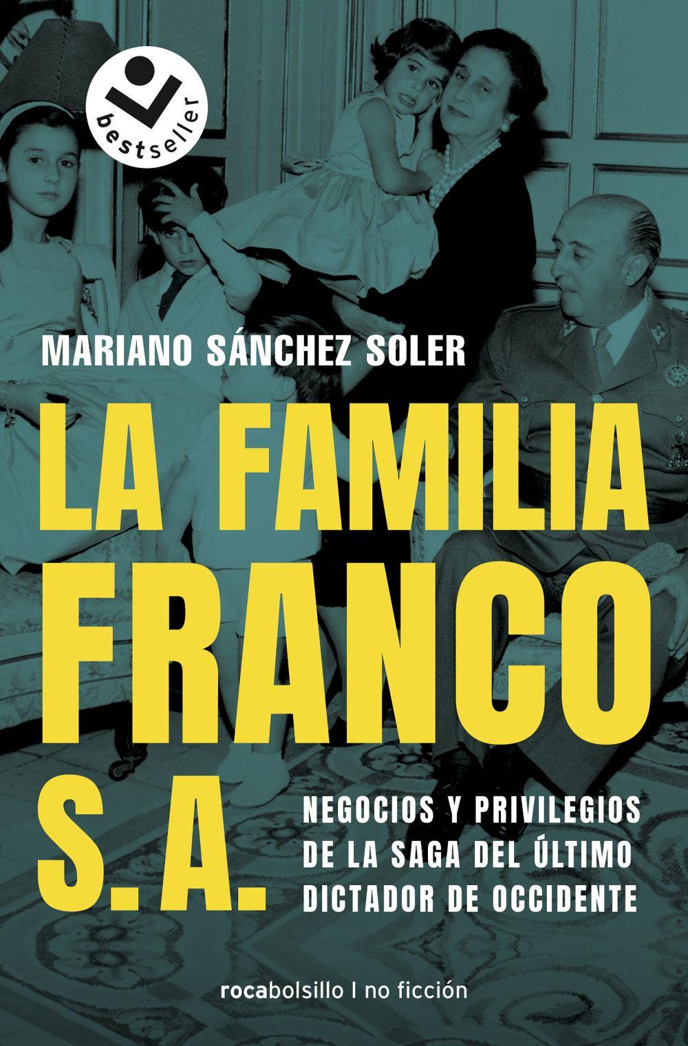 La familia Franco S.A. : negocios y privilegios de la saga del último dictador de Occidente