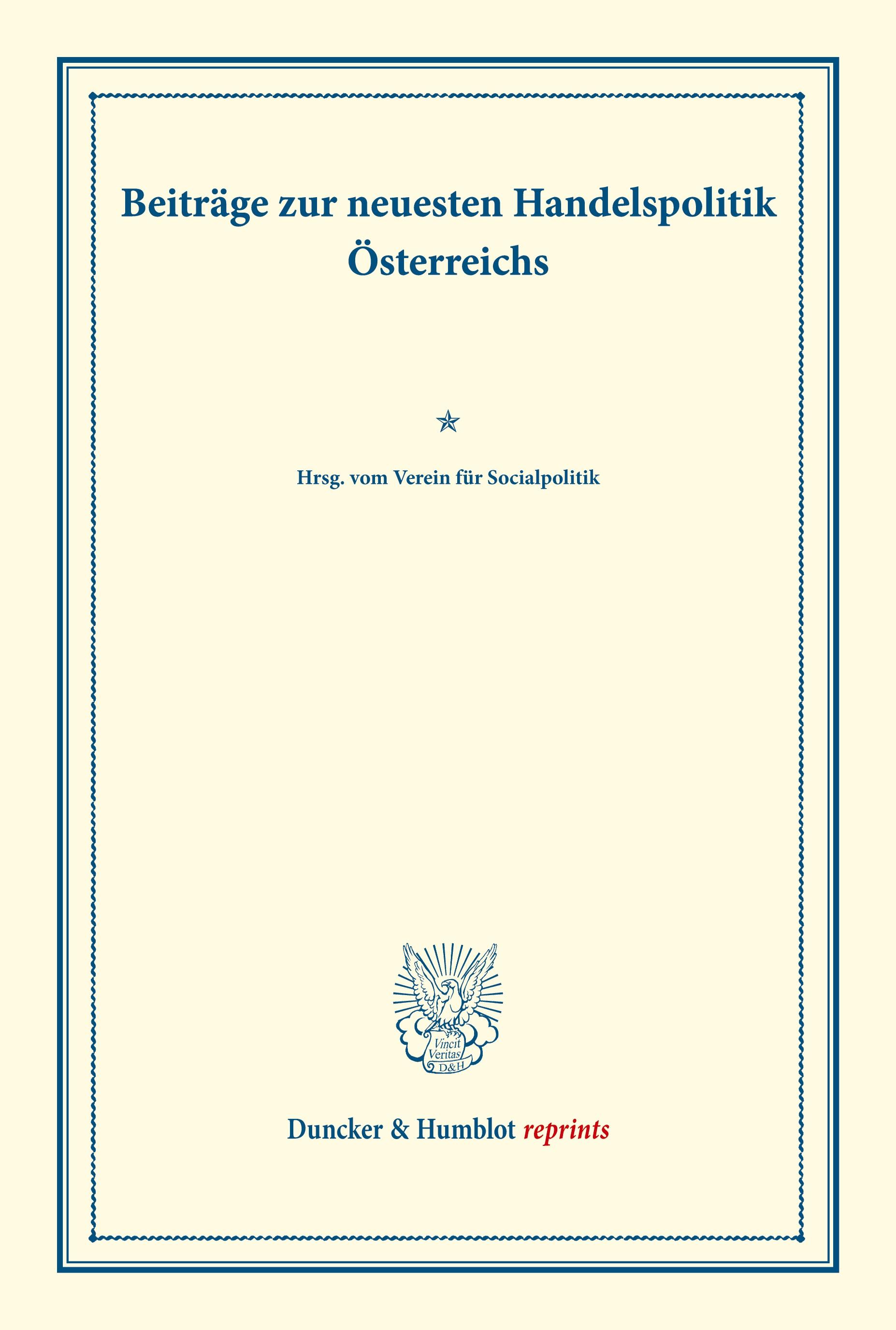 Beiträge zur neuesten Handelspolitik Österreichs.