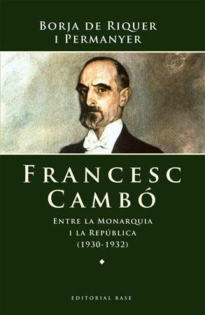 Francesc Cambó : entre la monarquia i la República