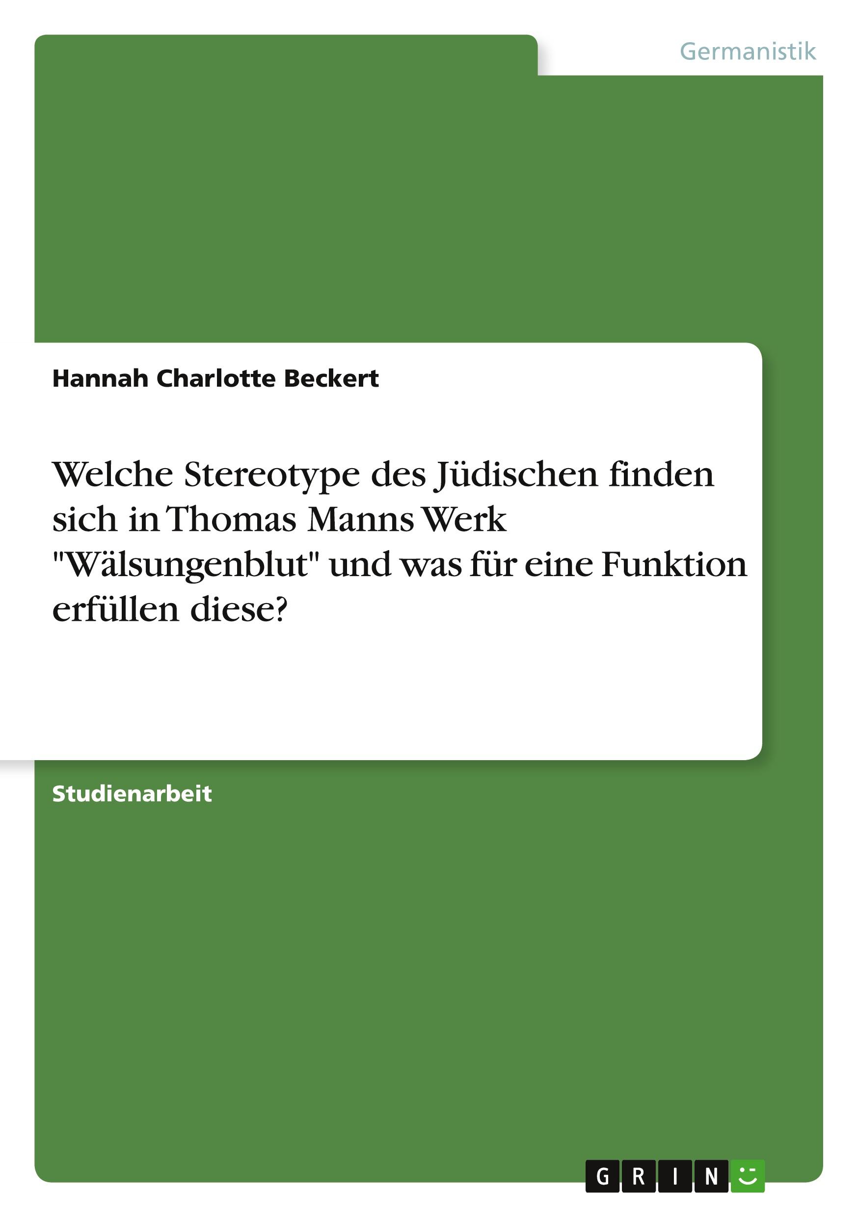 Welche Stereotype des Jüdischen finden sich in Thomas Manns Werk "Wälsungenblut" und was für eine Funktion erfüllen diese?