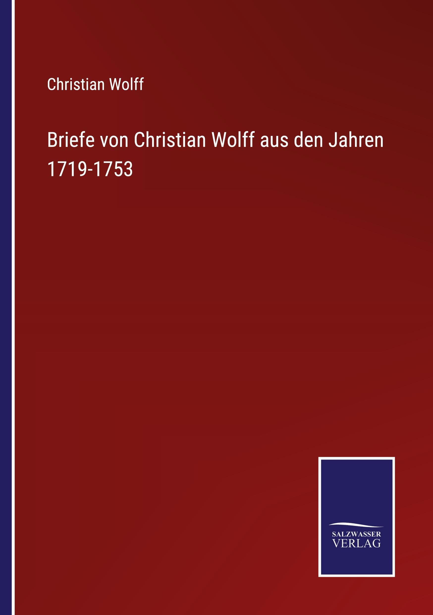 Briefe von Christian Wolff aus den Jahren 1719-1753