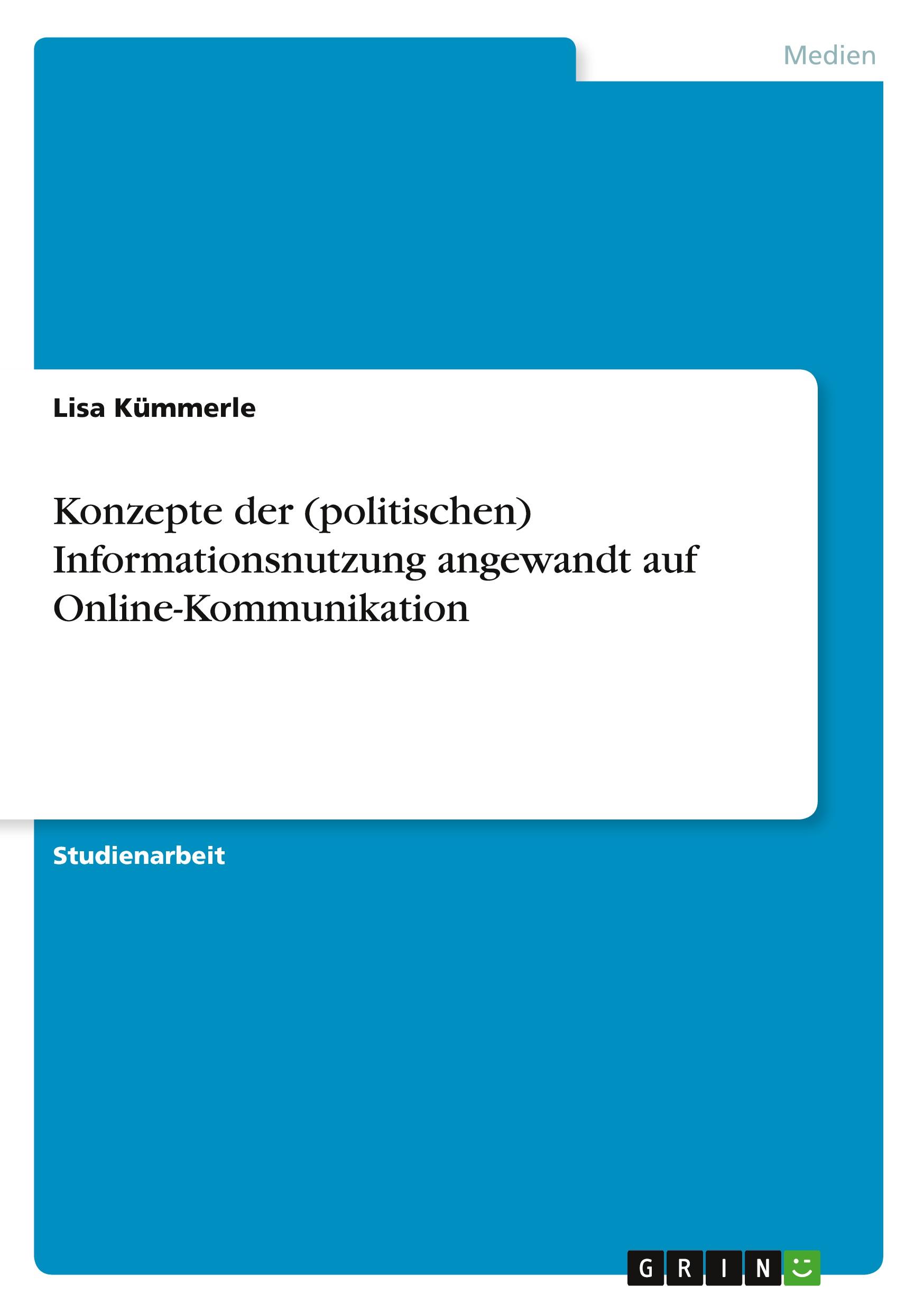 Konzepte der (politischen) Informationsnutzung angewandt auf Online-Kommunikation