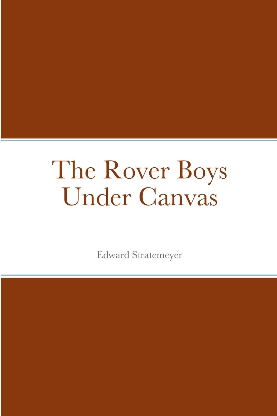 The Rover Boys Under Canvas