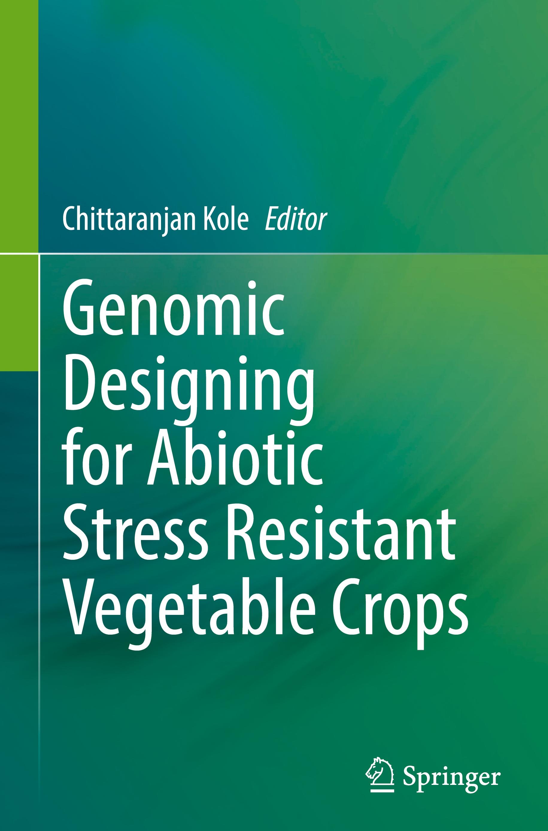 Genomic Designing for Abiotic Stress Resistant Vegetable Crops