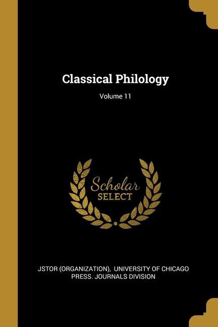 Classical Philology; Volume 11