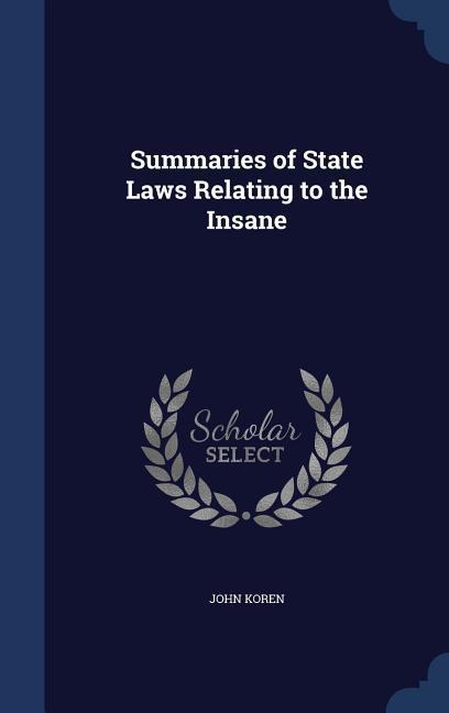 Summaries of State Laws Relating to the Insane