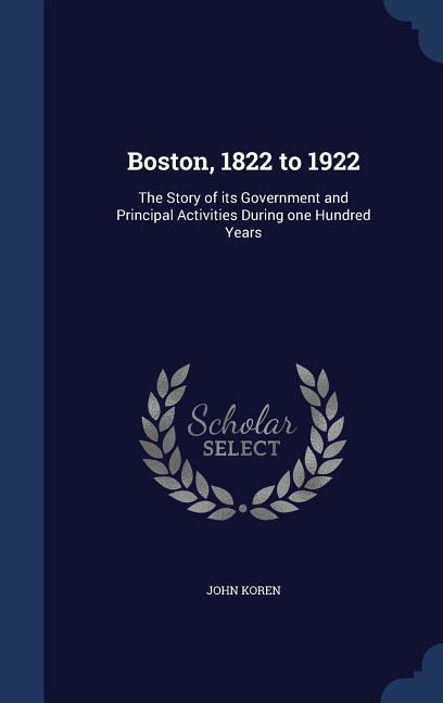 Boston, 1822 to 1922