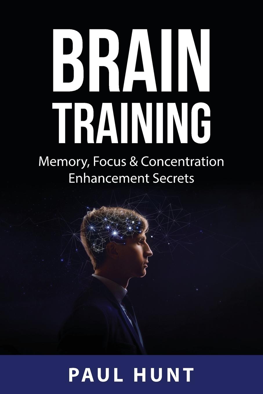 Brain Training: Memory, Focus & Concentration Enhancement Secrets