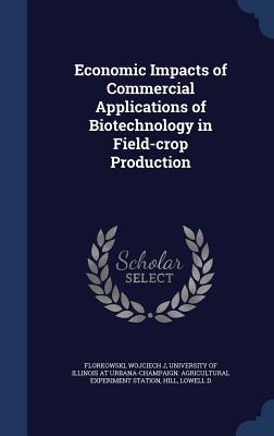 Economic Impacts of Commercial Applications of Biotechnology in Field-crop Production