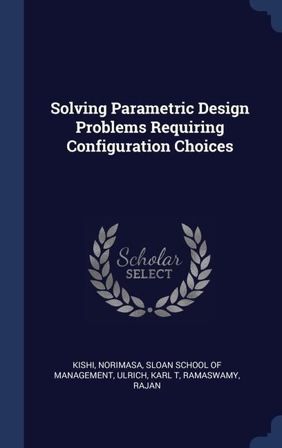 Solving Parametric Design Problems Requiring Configuration Choices