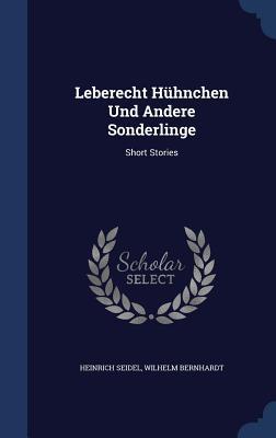 Leberecht Hühnchen Und Andere Sonderlinge