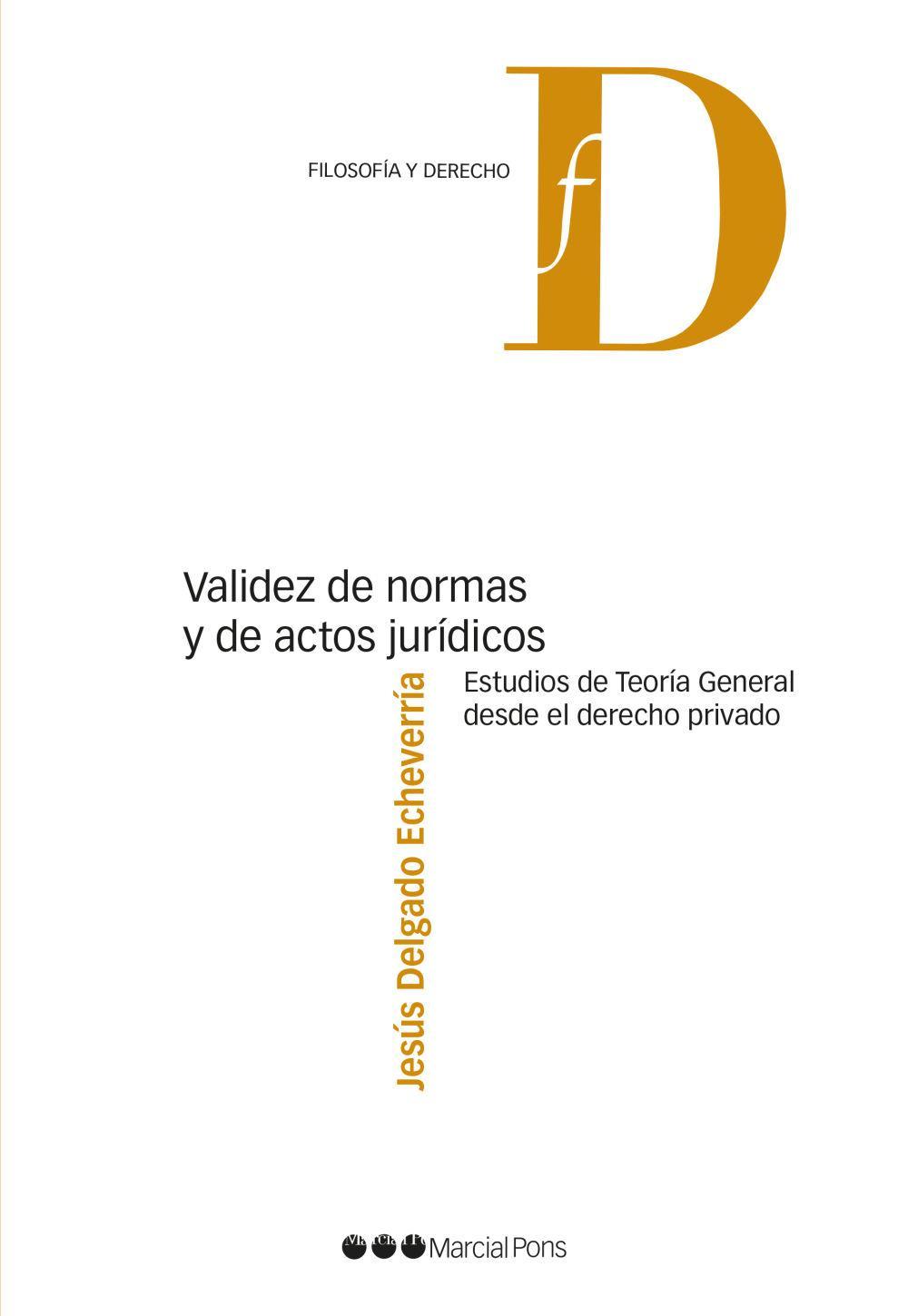 Validez de normas y de actos jurídicos : estudios de teoría general desde el derecho privado