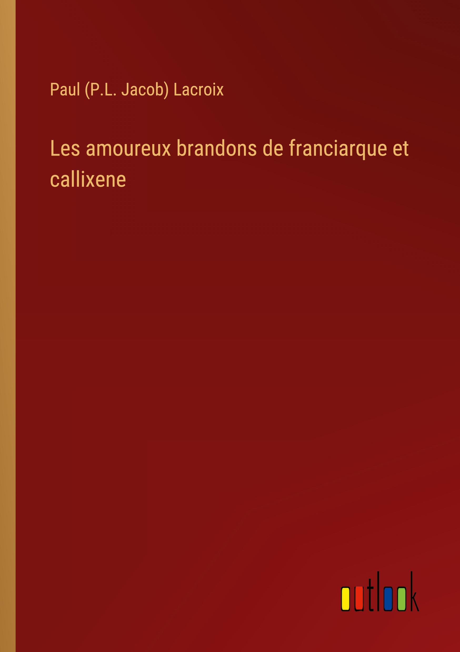 Les amoureux brandons de franciarque et callixene