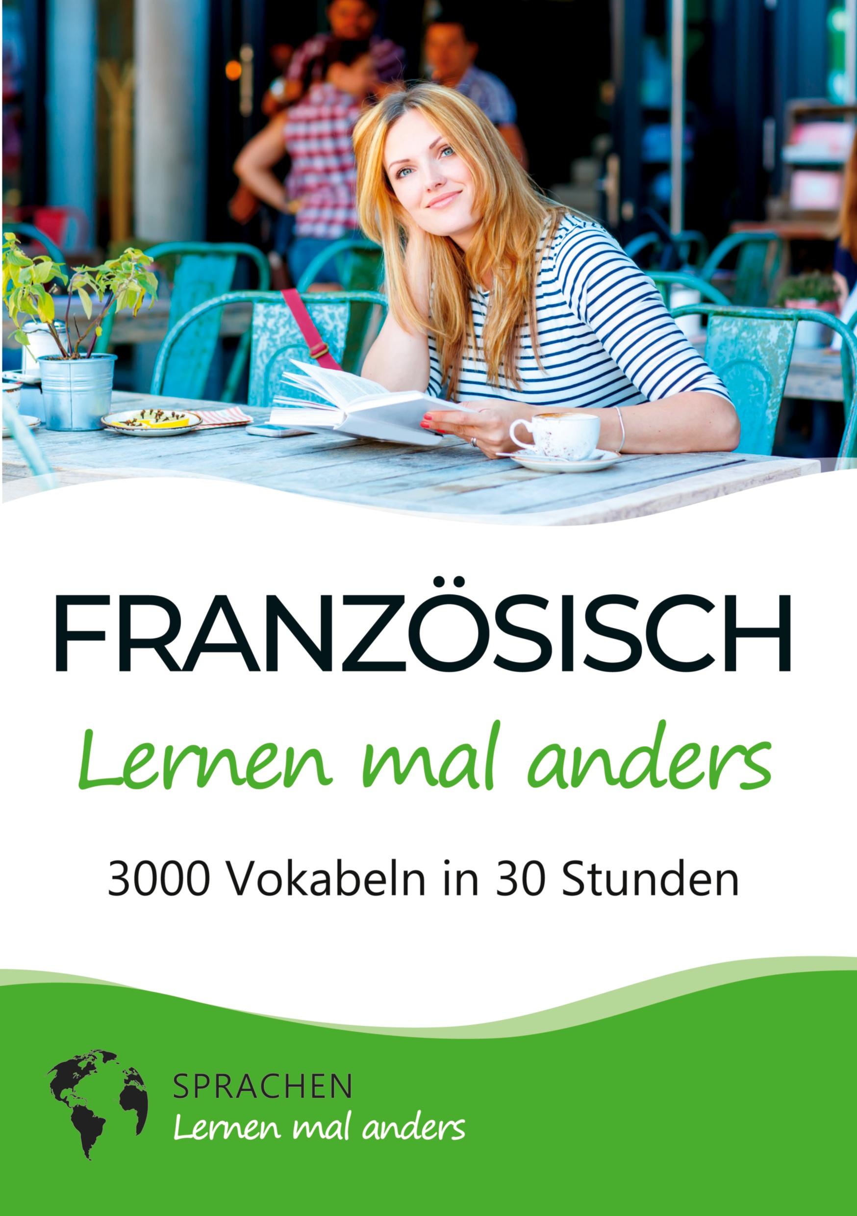 Französisch lernen mal anders - 3000 Vokabeln in 30 Stunden