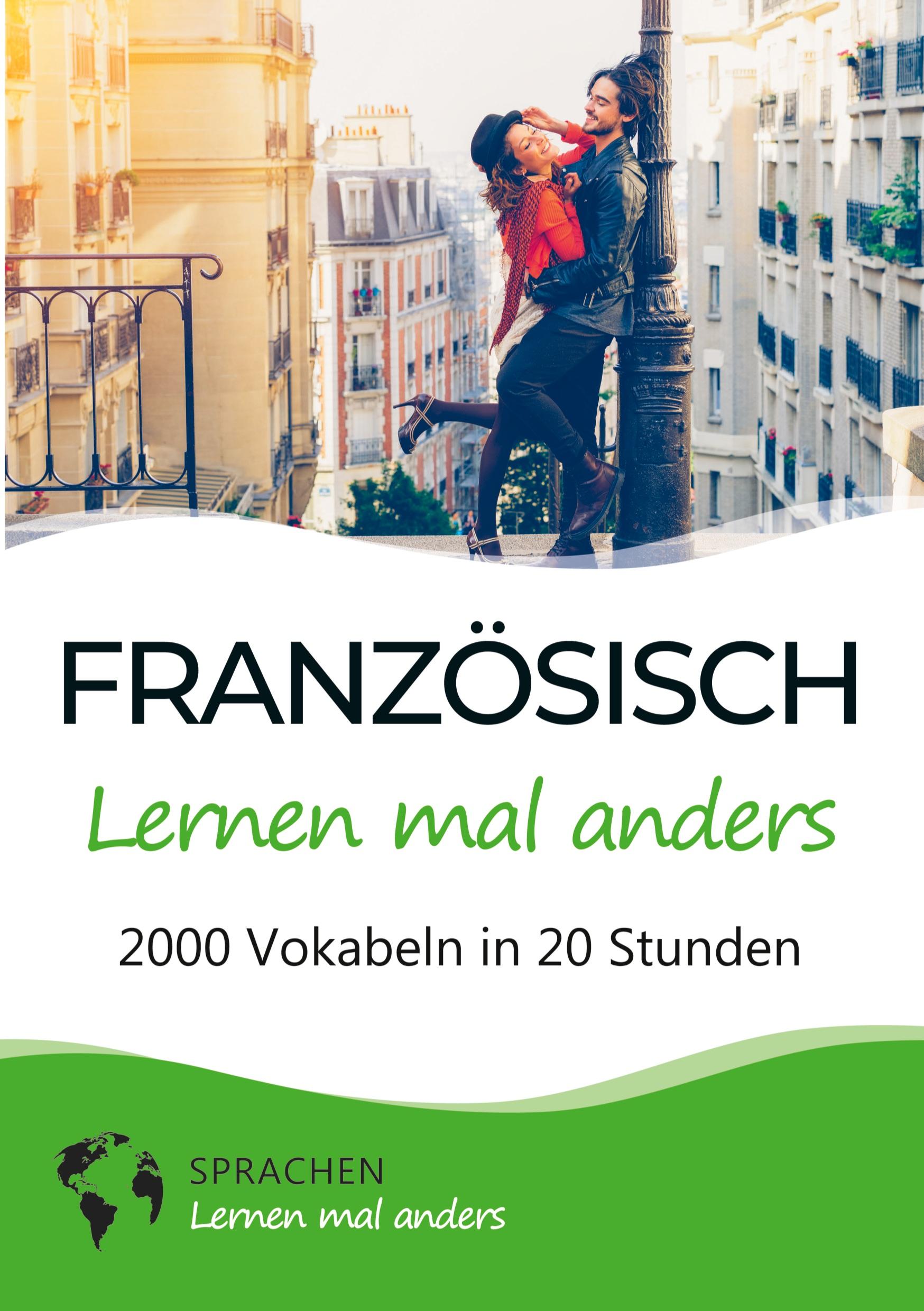 Französisch lernen mal anders - 2000 Vokabeln in 20 Stunden