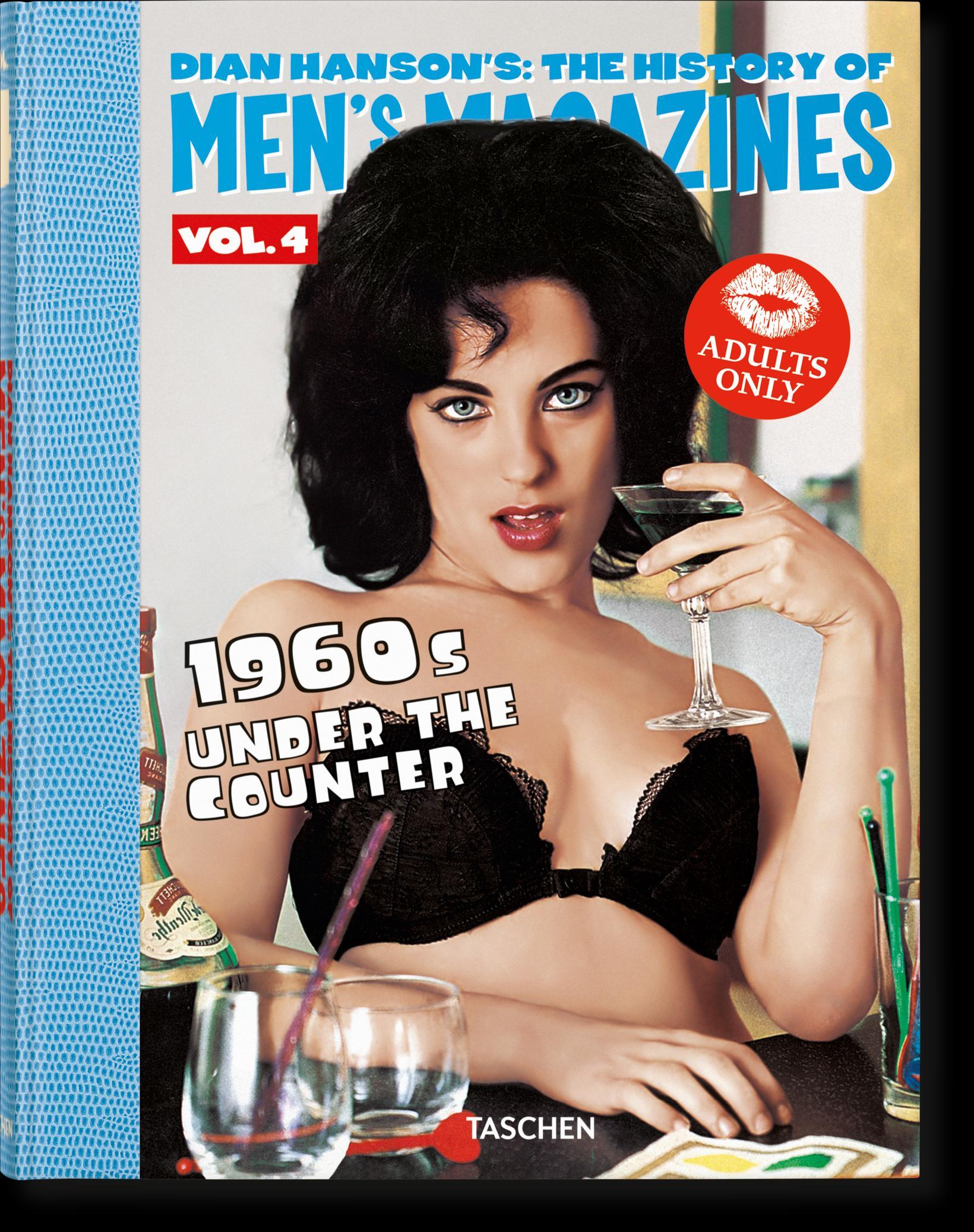 Dian Hanson's: The History of Men's Magazines. Vol. 4: 1960s Under the Counter