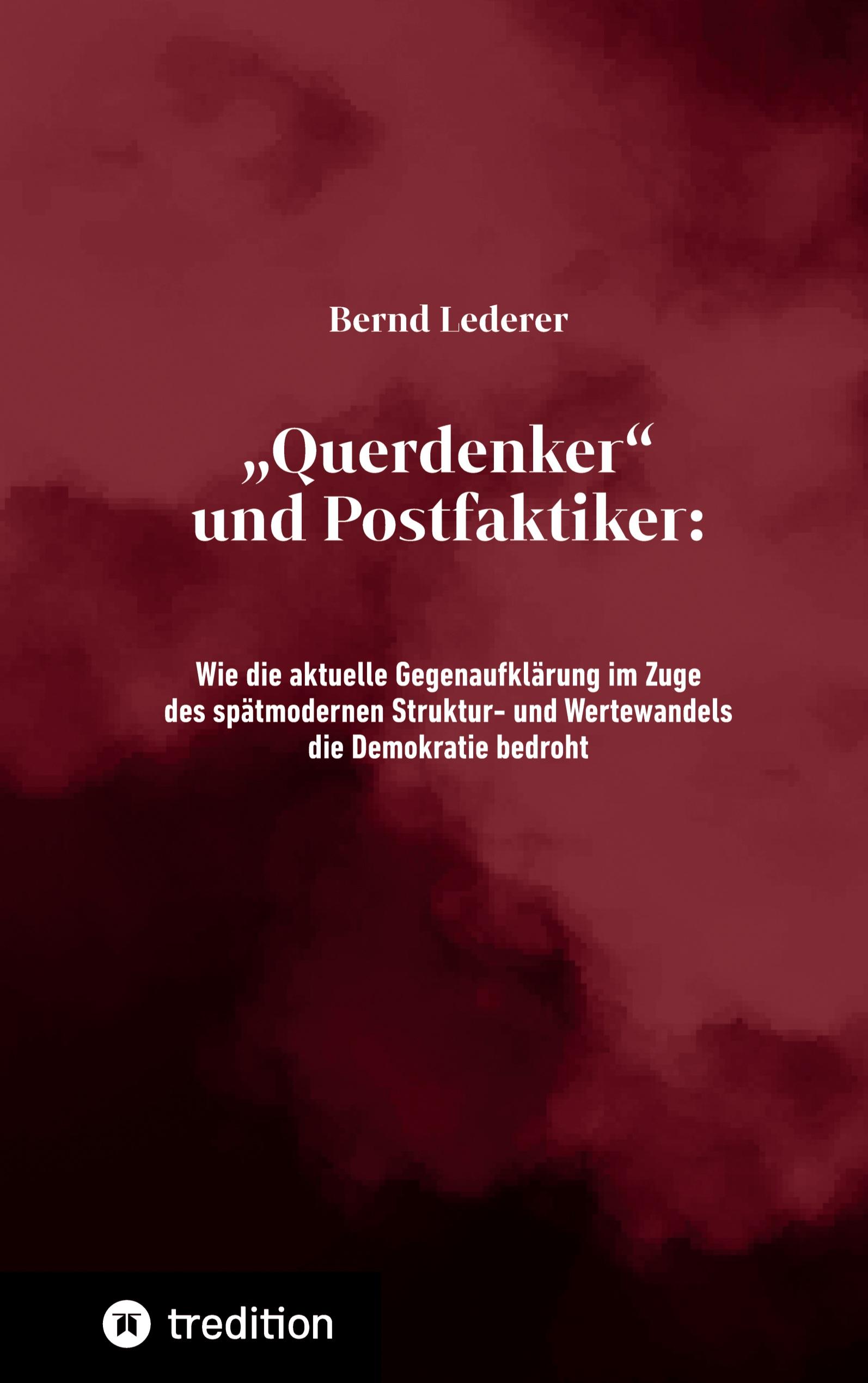 ¿Querdenker¿ und Postfaktiker