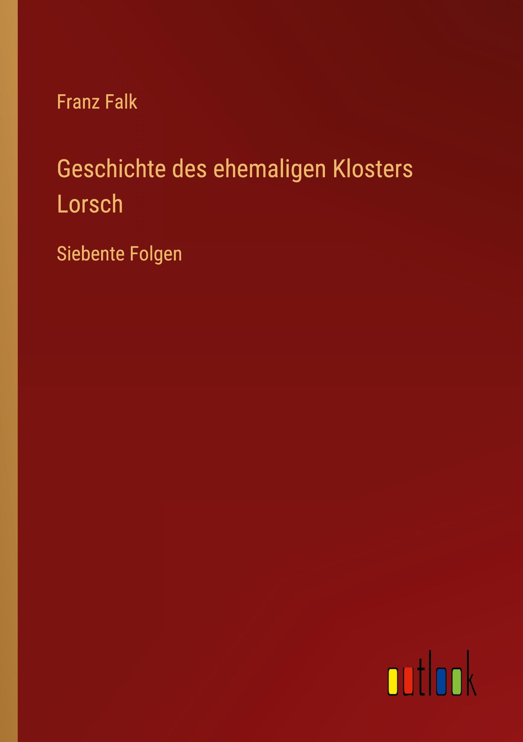 Geschichte des ehemaligen Klosters Lorsch