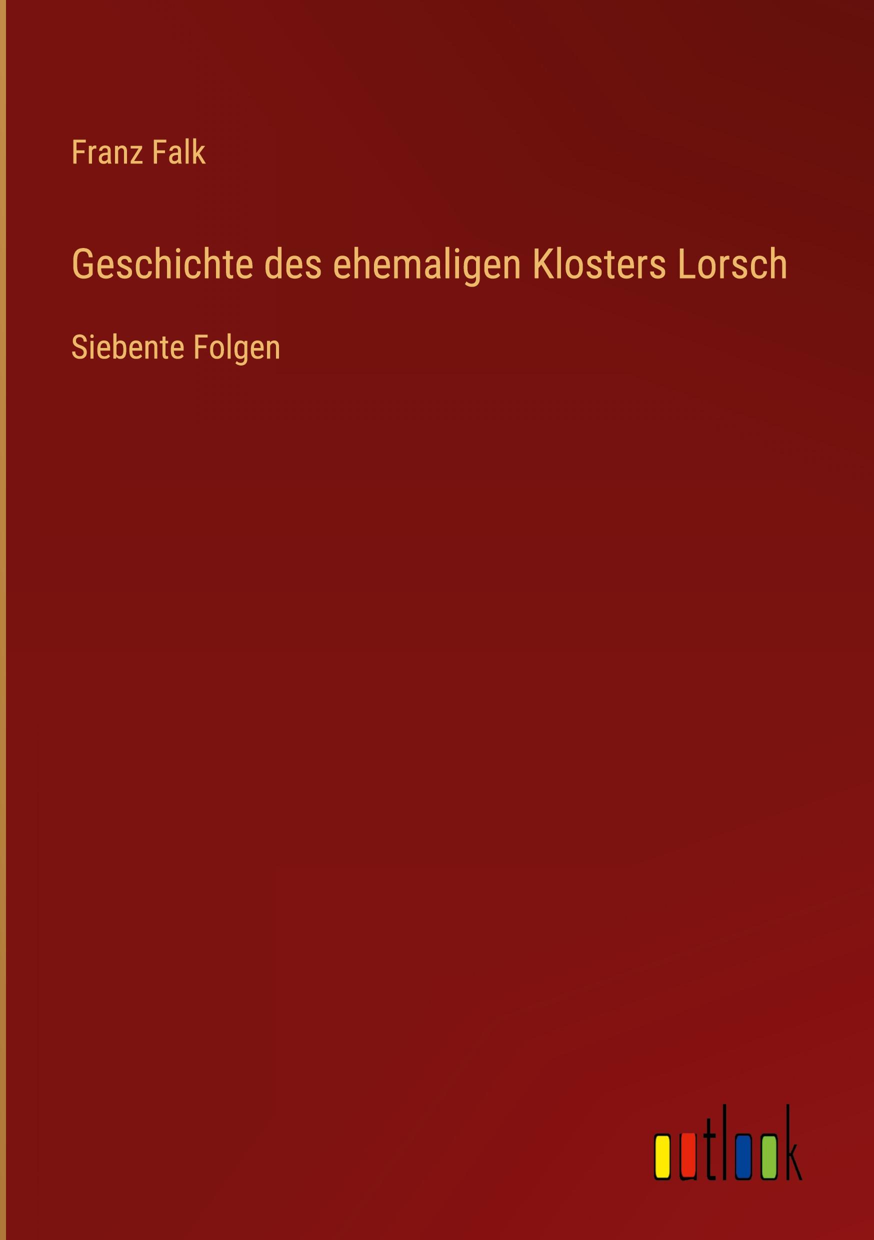 Geschichte des ehemaligen Klosters Lorsch