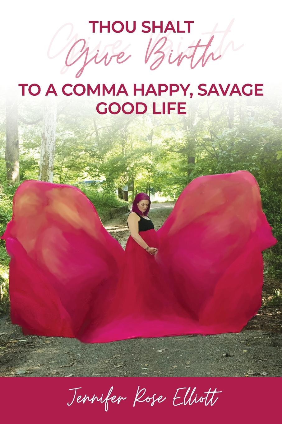 Thou Shalt Give Birth to a Comma Happy, Savage Good Life