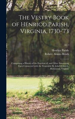 The Vestry Book of Henrico Parish, Virginia, 1730-'73