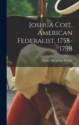 Joshua Coit, American Federalist, 1758-1798