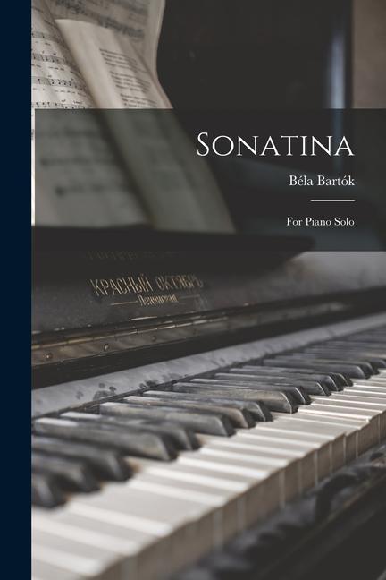 Sonatina: for Piano Solo