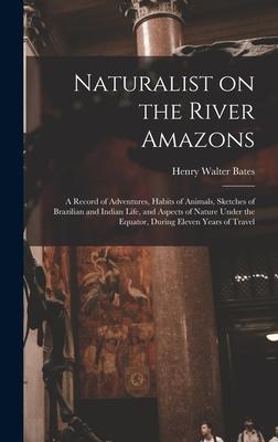 Naturalist on the River Amazons