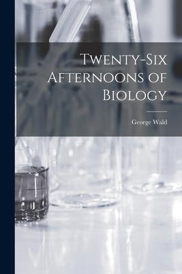 Twenty-six Afternoons of Biology