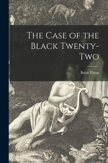 The Case of the Black Twenty-two