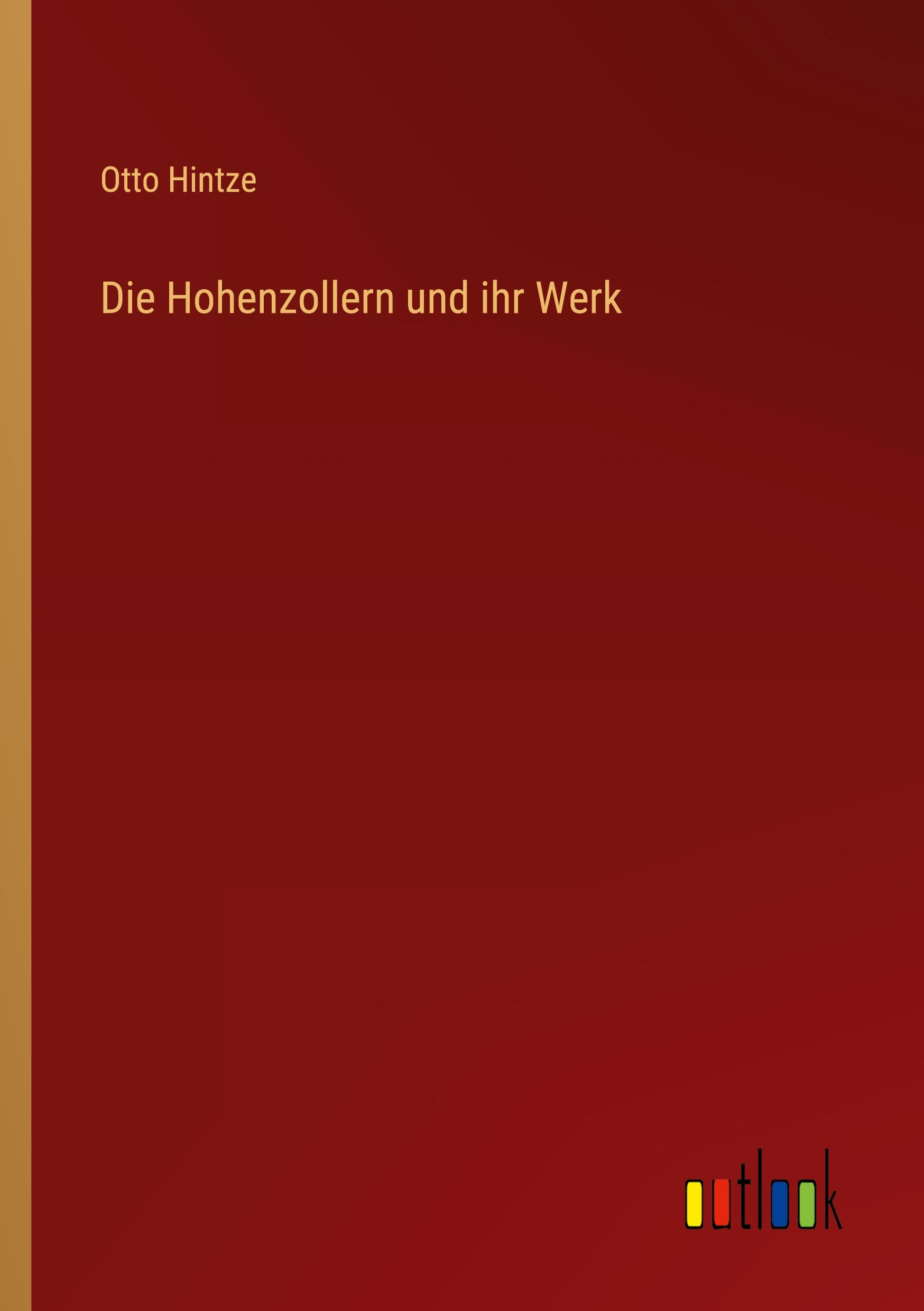 Die Hohenzollern und ihr Werk