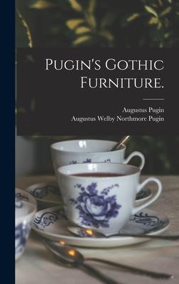 Pugin's Gothic Furniture.