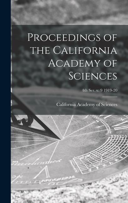 Proceedings of the California Academy of Sciences; 4th ser. v. 9 1919-20