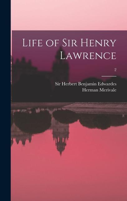 Life of Sir Henry Lawrence; 2