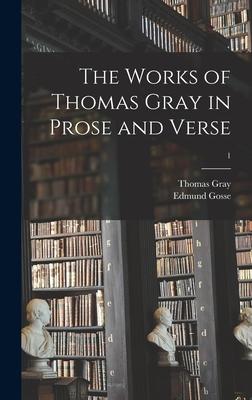 The Works of Thomas Gray in Prose and Verse; 1