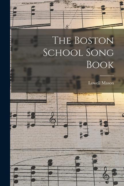 The Boston School Song Book